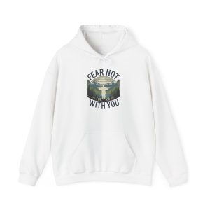 Comfortable Faith-Inspired Hooded Sweatshirt - "Fear Not, For I Am With You"