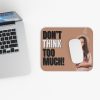 Inspirational Mouse Pad - "Don't Think Too Much!" - Motivational Desk Accessory for Creative Minds - Image 4